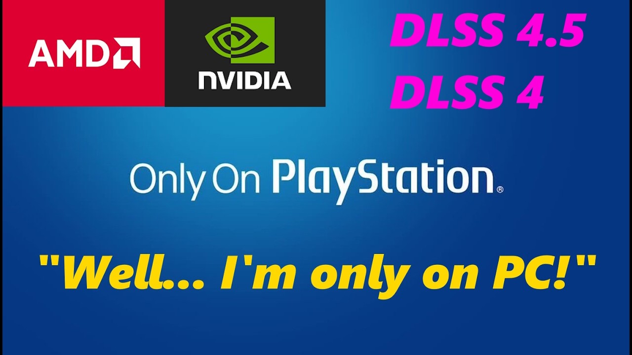 Sony Exclusives ONLY on PlayStation ?? Well I'm ONLY on PC - Also a short DLSS 4 vs 4.5 comparison!
