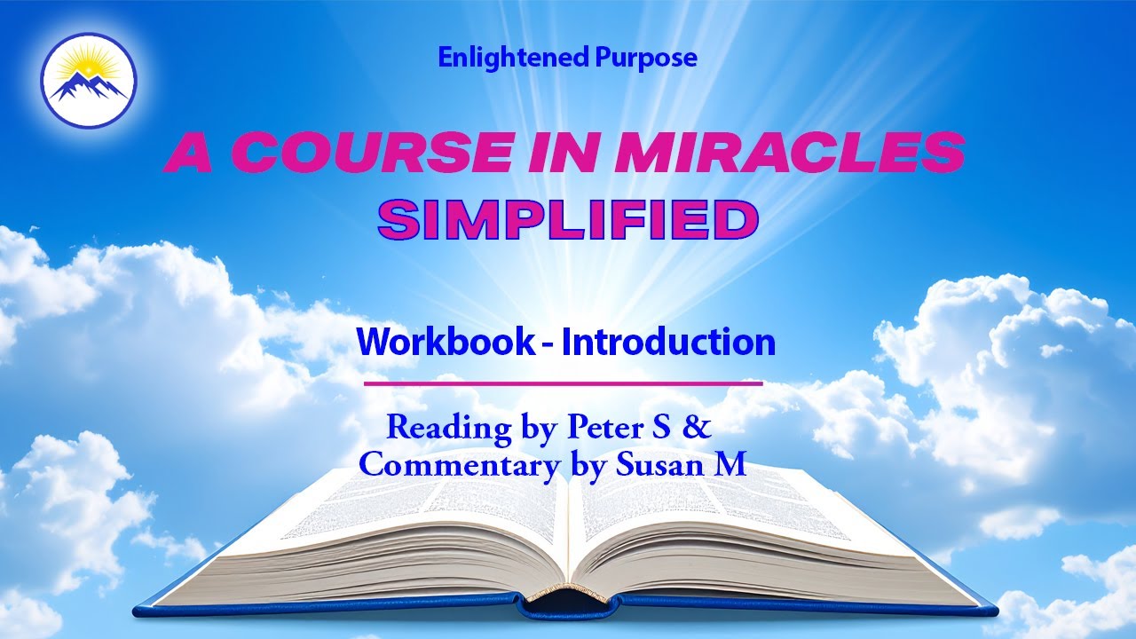 Introduction to A Course in Miracles with Peter S and Susan M