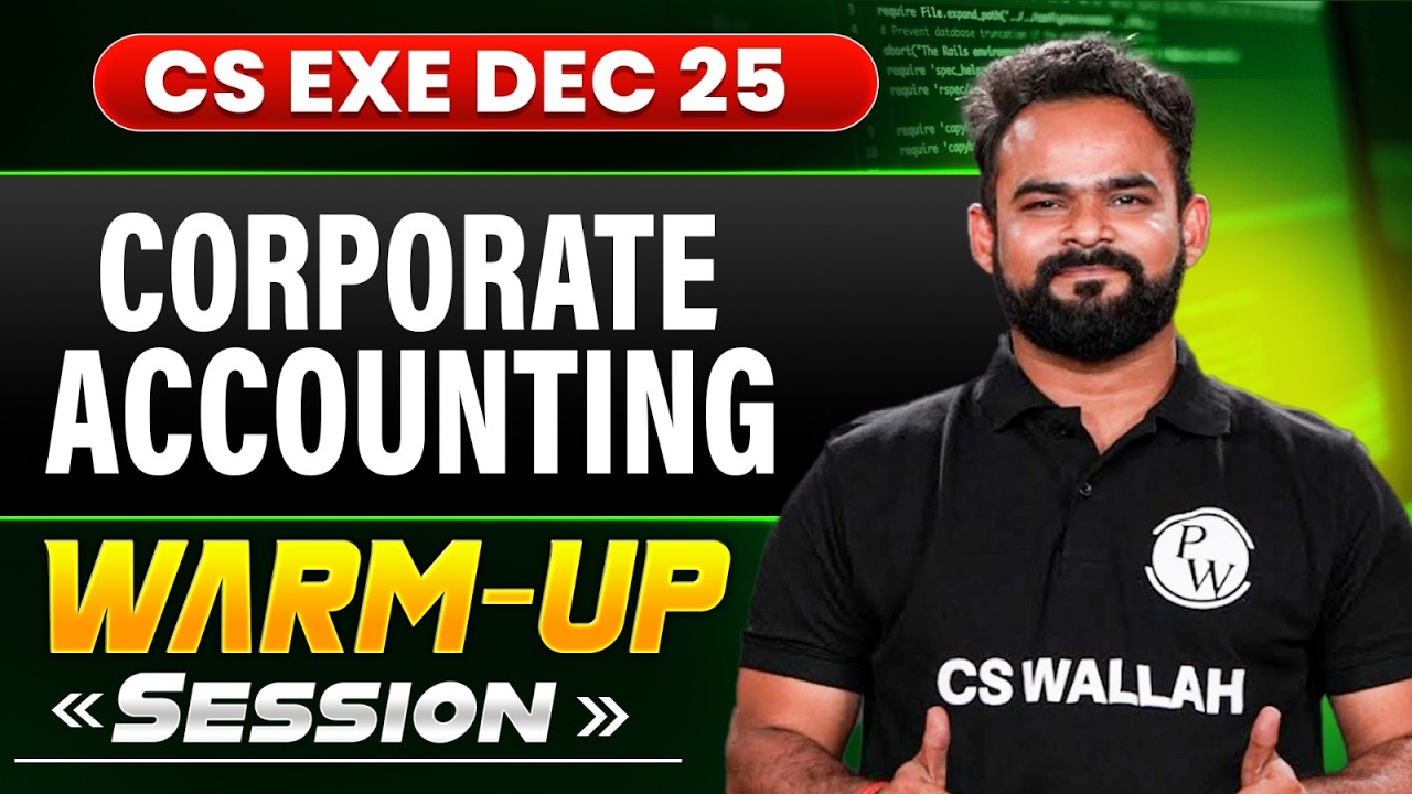 Corporate Accounting Warm-Up Session 🔥| CS Executive Dec 2025 | Last-Minute Concept Boost