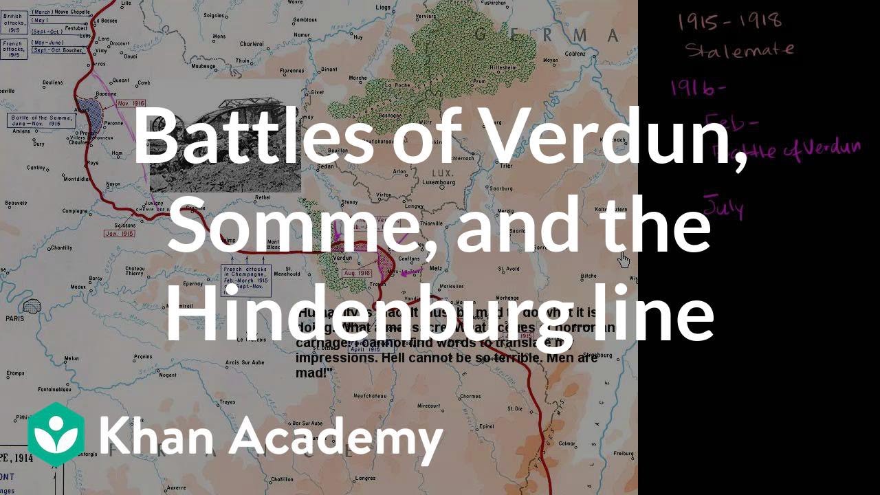Battles of Verdun, Somme and the Hindenburg Line | The 20th century | World history | Khan Academy