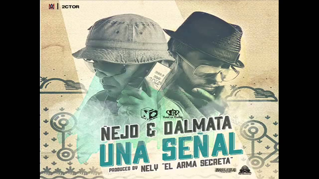 Ñejo y Dalmata   Señal de Vida (`Prod By Nelly 'El Arma Secreta')