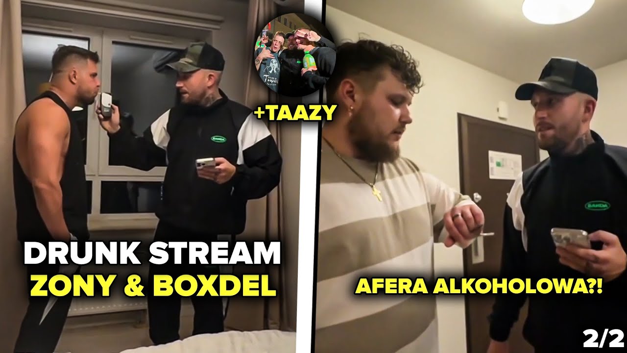BOXDEL I ZONY IRL DRUNK STREAM (+TAAZY) 2/2