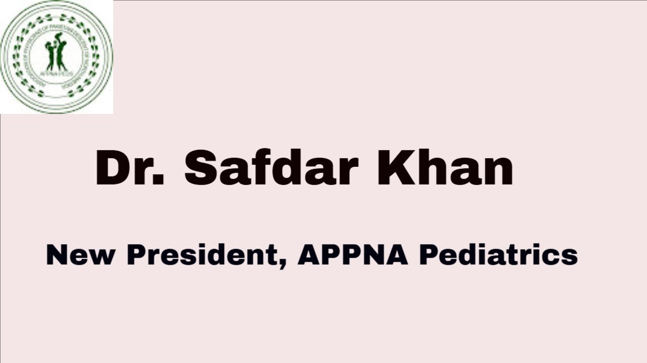 A Message from the New President of APPNA Pediatrics | Dr. Safdar Khan