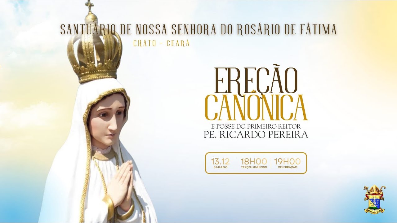 Ereção Canônica do Santuário Nossa Sra. de Fátima, em Crato