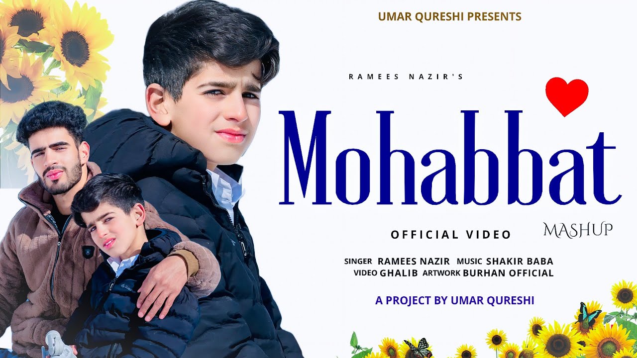 MOHABBAT MASHUP || KASHMIRI SONG || RAMEES NAZIR ||UMER QURESHI