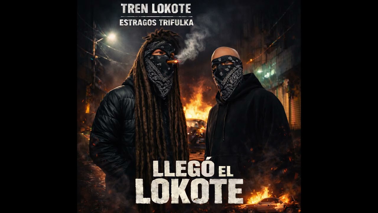 Estragos Is Dead Ft Tren Lokote - Llego el Lokote