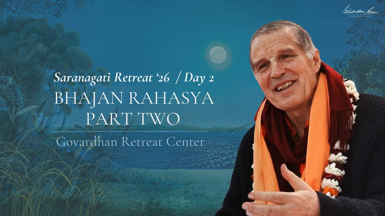 Saranagati Retreat 2026 - Sacinandana Swami - Bhajana Rahasya 2