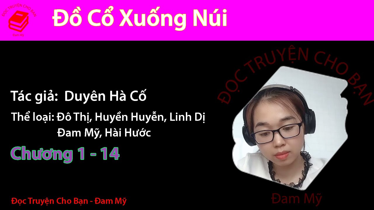 Đồ Cổ Xuống Núi | Tập 1 | Duyên Hà Cố | Đô Thị, Huyền Huyễn, Linh Dị, Đam Mỹ, Hài Hước