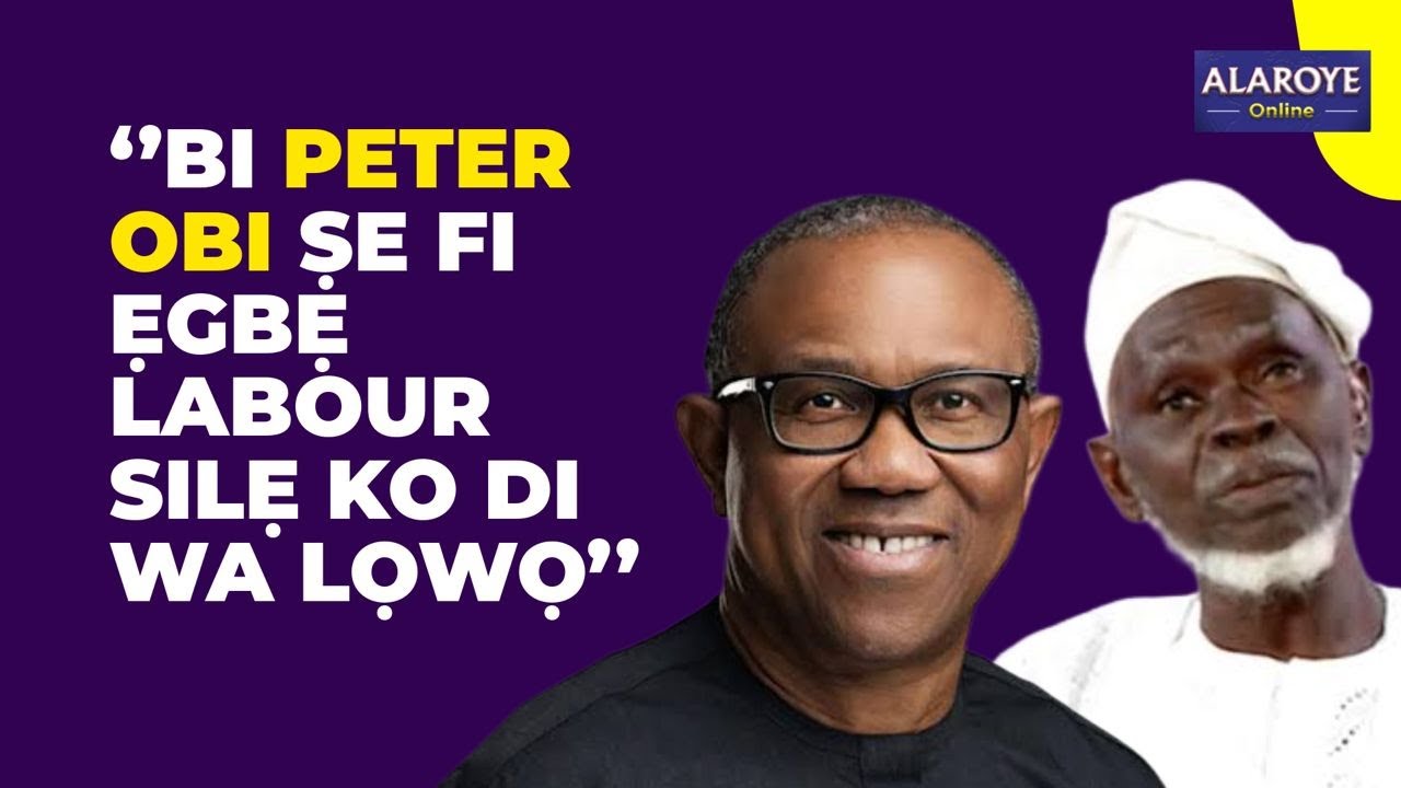 PETER OBI TO KURO NINU ẸGBẸ LABOUR KO LE ṢE NNKAN KAN FUN WA O