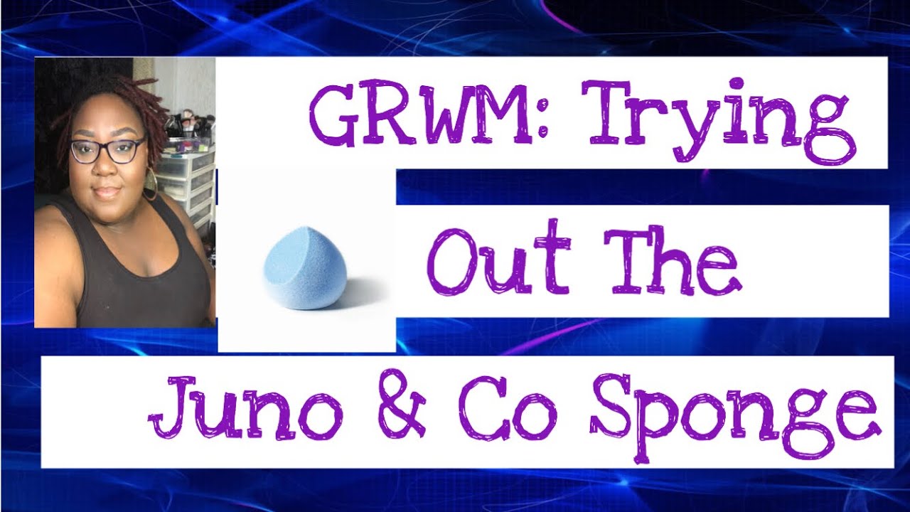 GRWM: Trying the Juno & Co Sponge