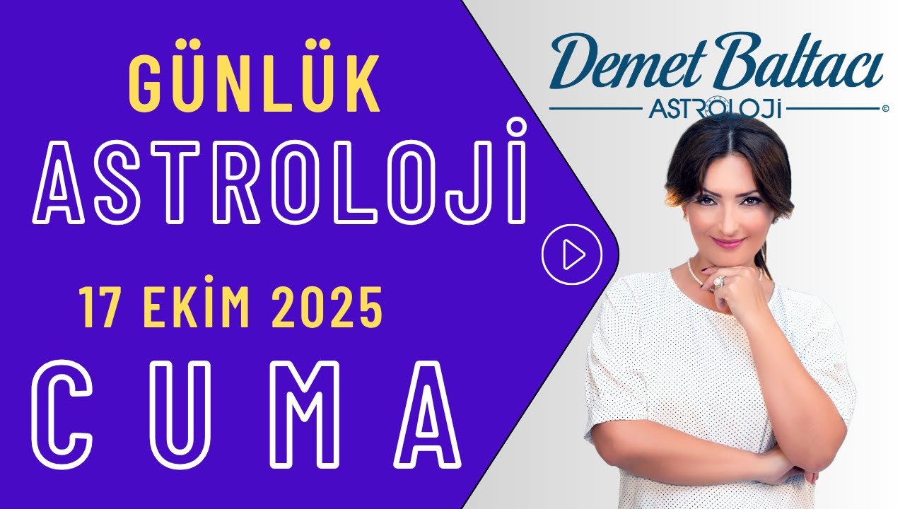 Cuma, 17 Ekim 2025, g&uuml;nl&uuml;k bur&ccedil; yorumu, Astrologer Demet Baltacı astroloji, astrology, horoscope