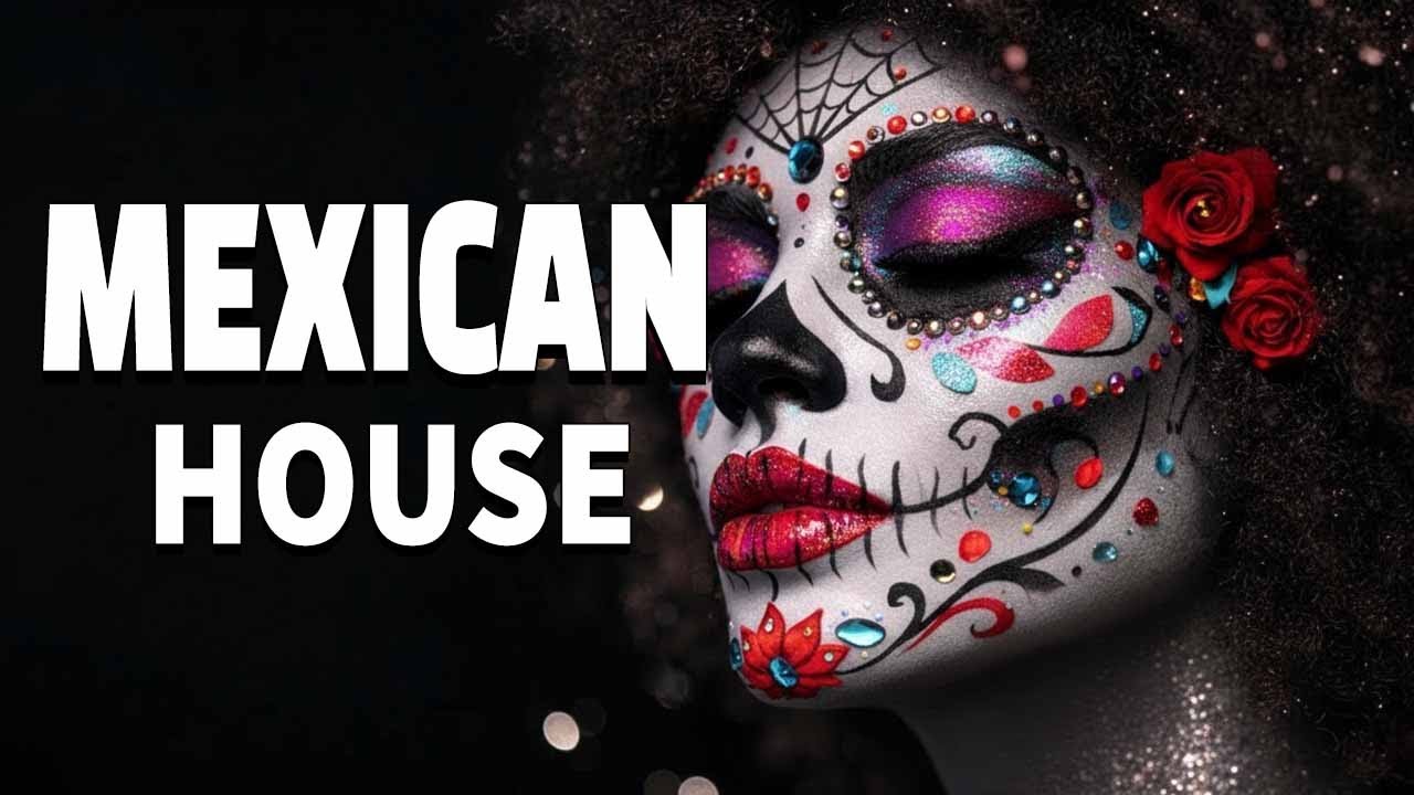 🇲🇽 Mexican House🔥– Ritmos Mexicanos que Te Harán Bailar 🌴☀️