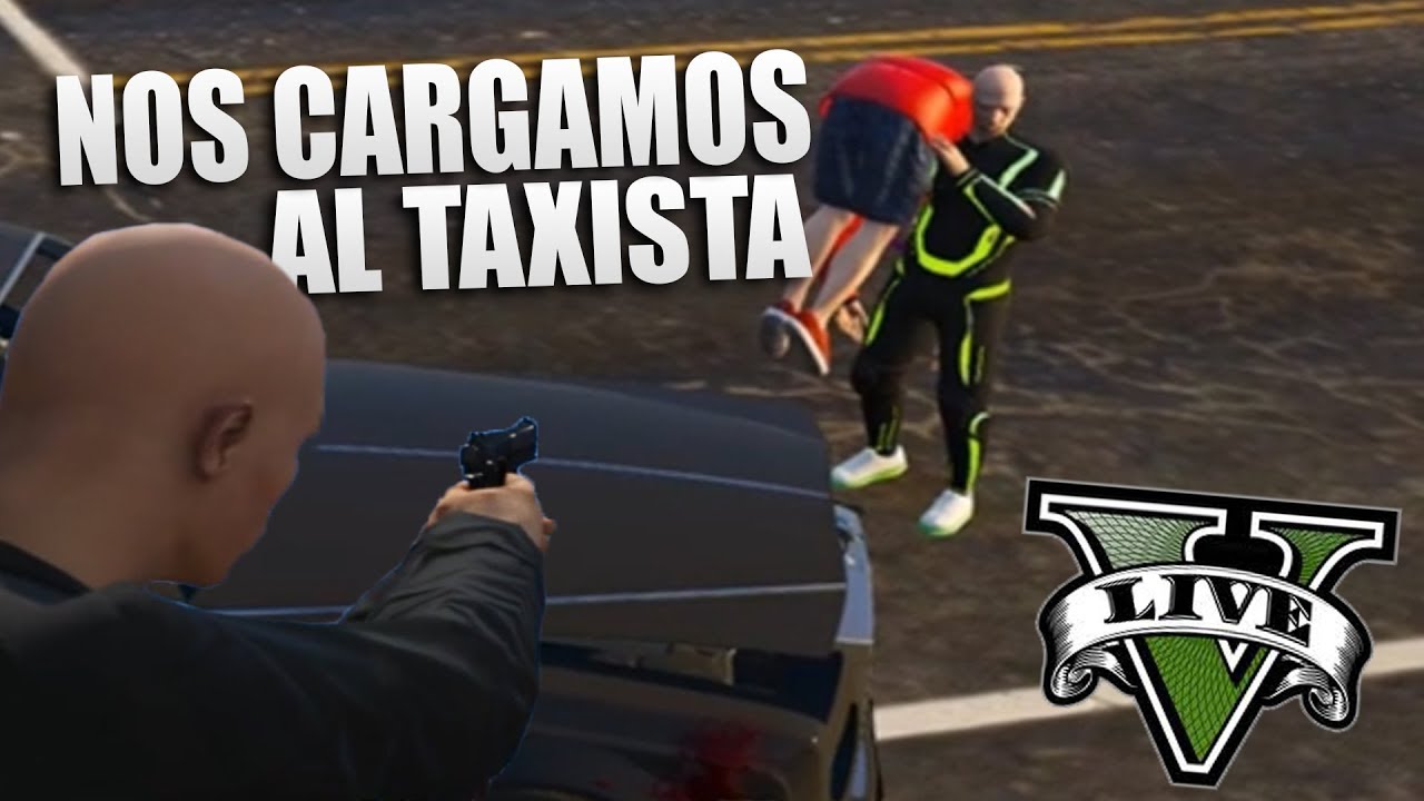 NOS CARGAMOS A UN TAXISTA EN GTA V ROLEPLAY #169