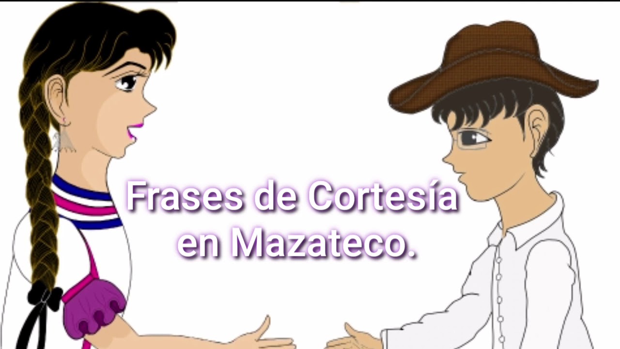 El Mazateco Ep: 002| Frases de Cortesía en Mazateco.