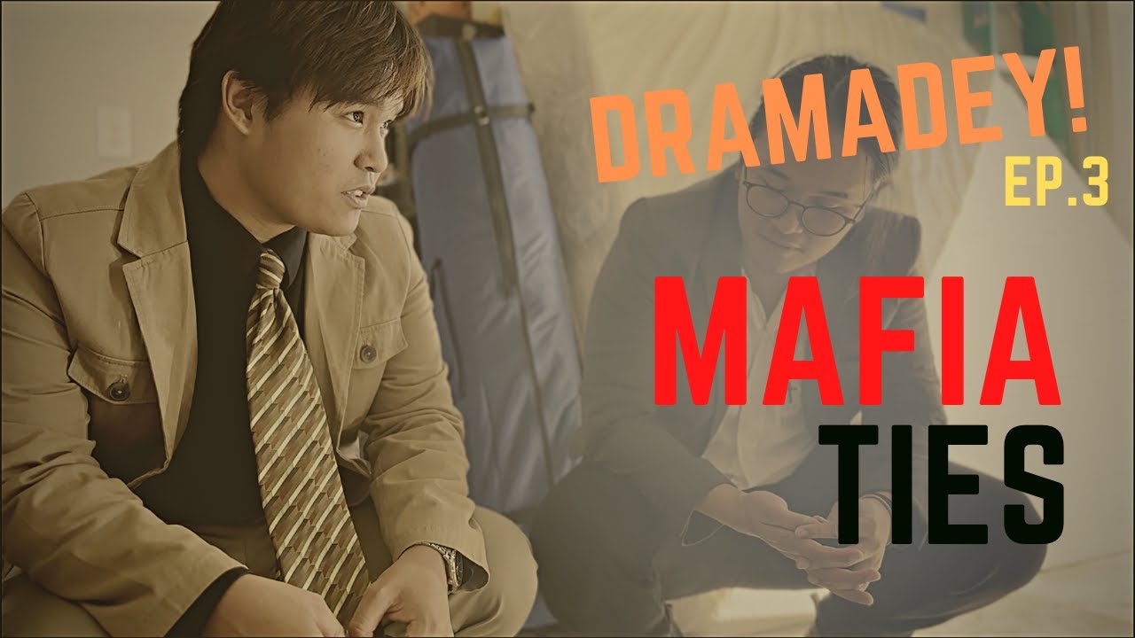 Dramadey! Episode 3: Mafia Ties