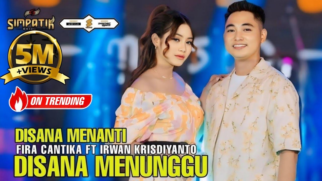 DISANA MENANTI DISINI MENUNGGU - FIRA CANTIKA FT IRWAN KRISDIYANTO - SIMPATIK MUSIC