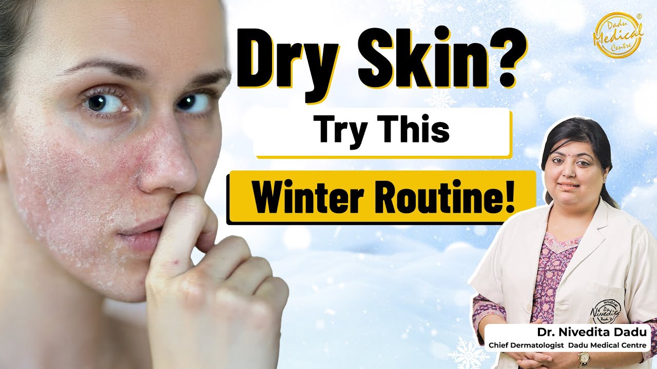 Winter Skincare Routine For Dry Skin | AM- PM Skincare Routine | Dadu Medical Centre