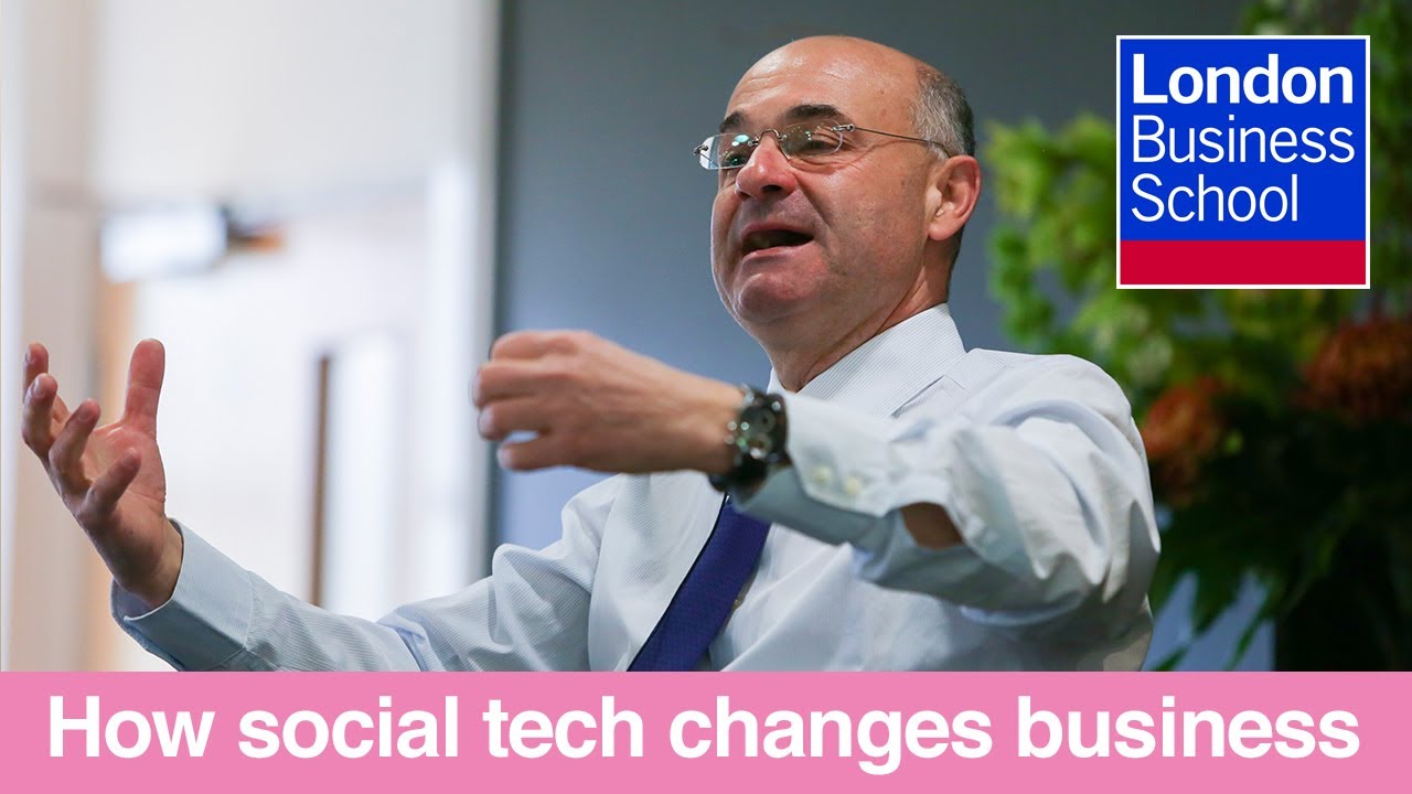 How social technology changes the way we do business | London Business School