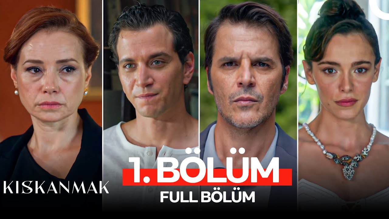 Kıskanmak 1. Bölüm