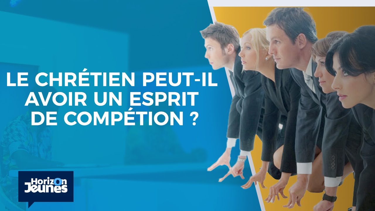 Le chrétien peut-il avoir l'esprit de compétion ? | Horizon Jeunes