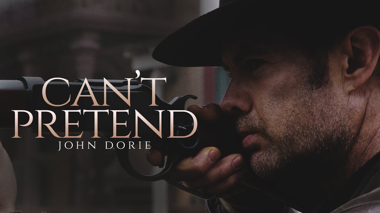 John Dorie | CAN'T PRETEND