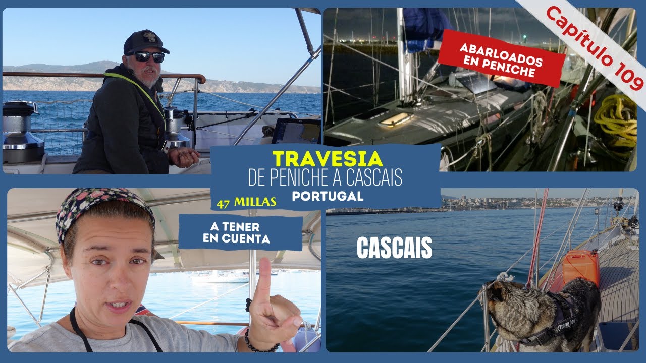 C-109.TRAVESIA DE  PENICHE A CASCAIS ⛵️#navegación#barcos#sailing