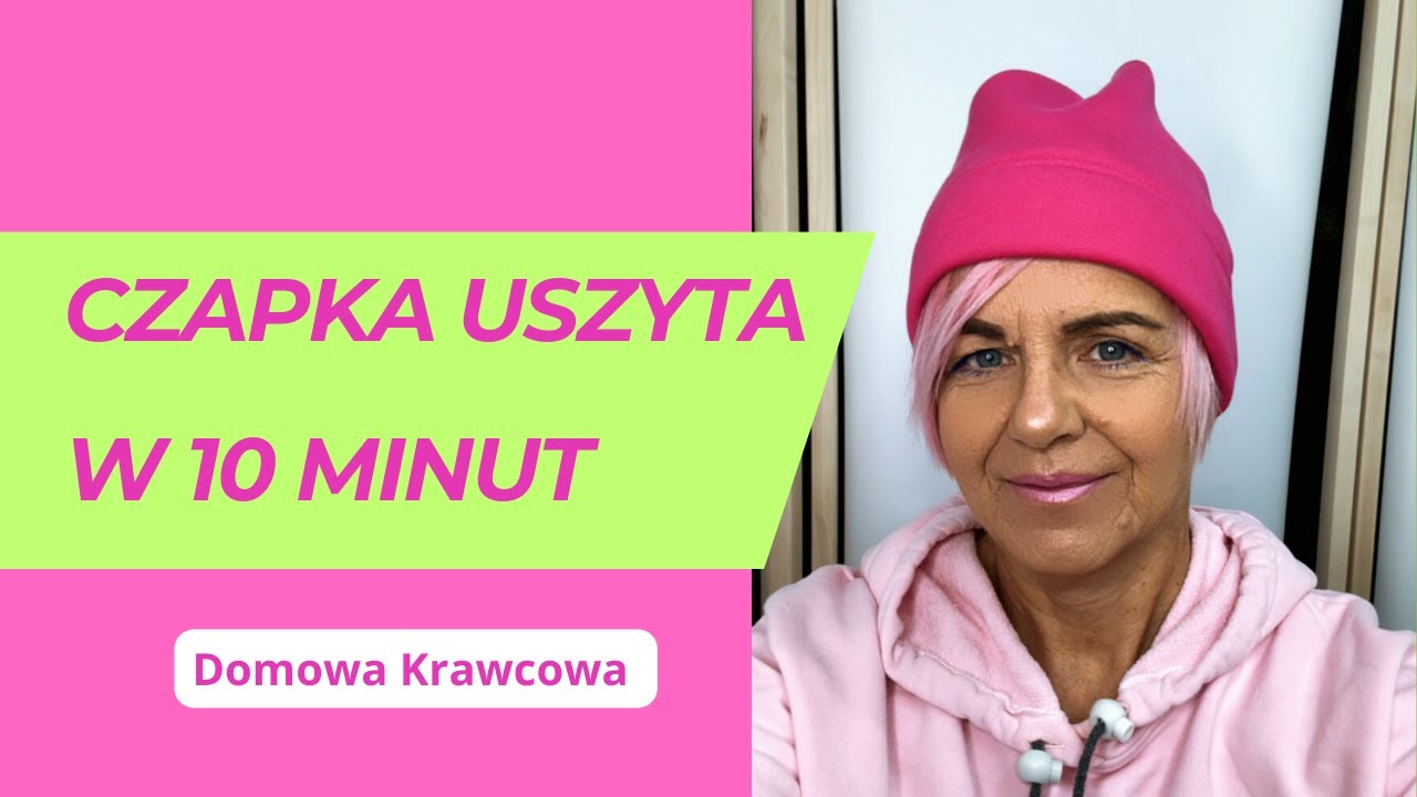 Czapka uszyta w 10 minut - The hat was sewn in 10 minutes