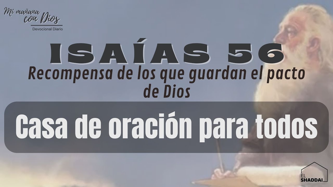 #Devocional:Isaías 56 | Casa de oración para todos | Recompensa de los que guardan el pacto de Dios.