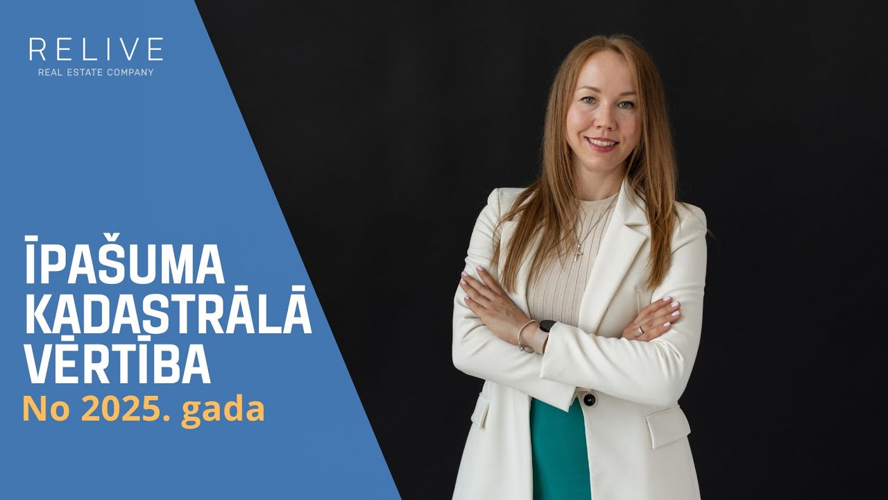 Nekustamā īpa&scaron;uma kadastrālā vērtība sākot ar 2025. gadu!