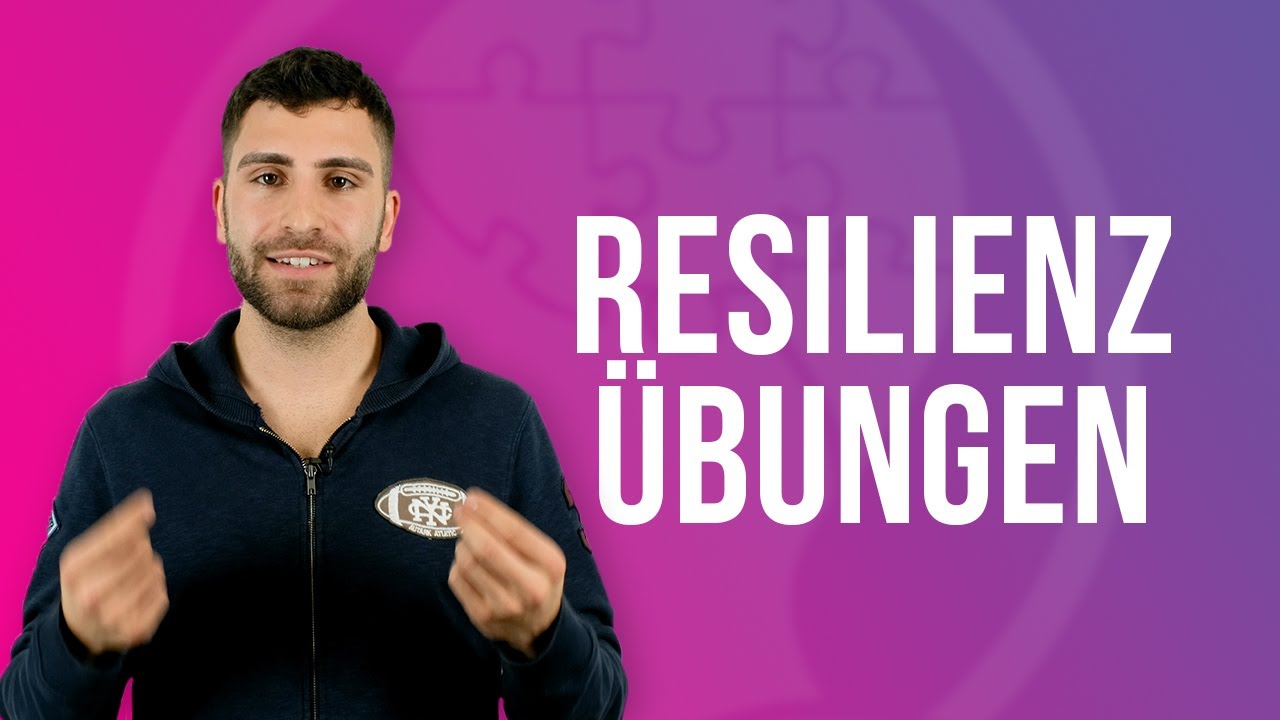 5 Resilienz-Übungen für das tägliche Resilienz-Training