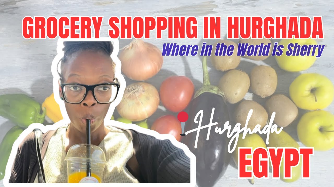 Grocery Shopping in Hurghada, Egypt 🇪🇬 | Living Abroad 