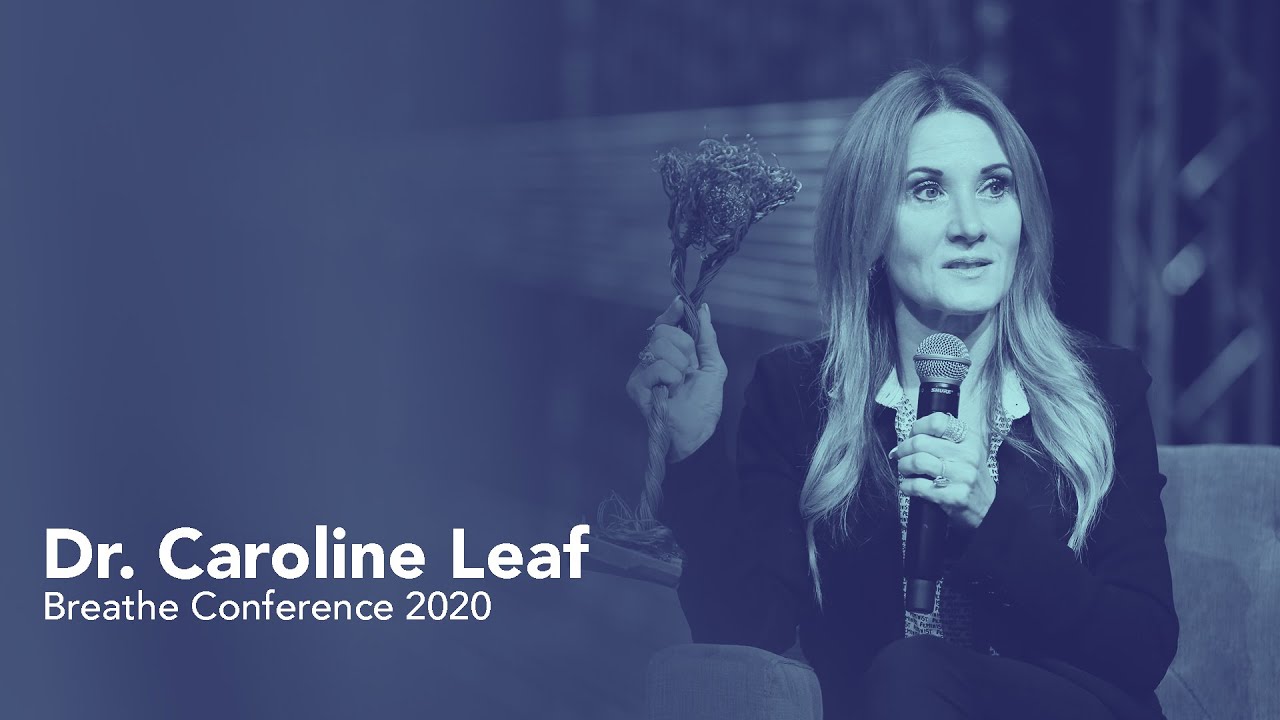 Dr. Caroline Leaf | Breathe Conference 2020