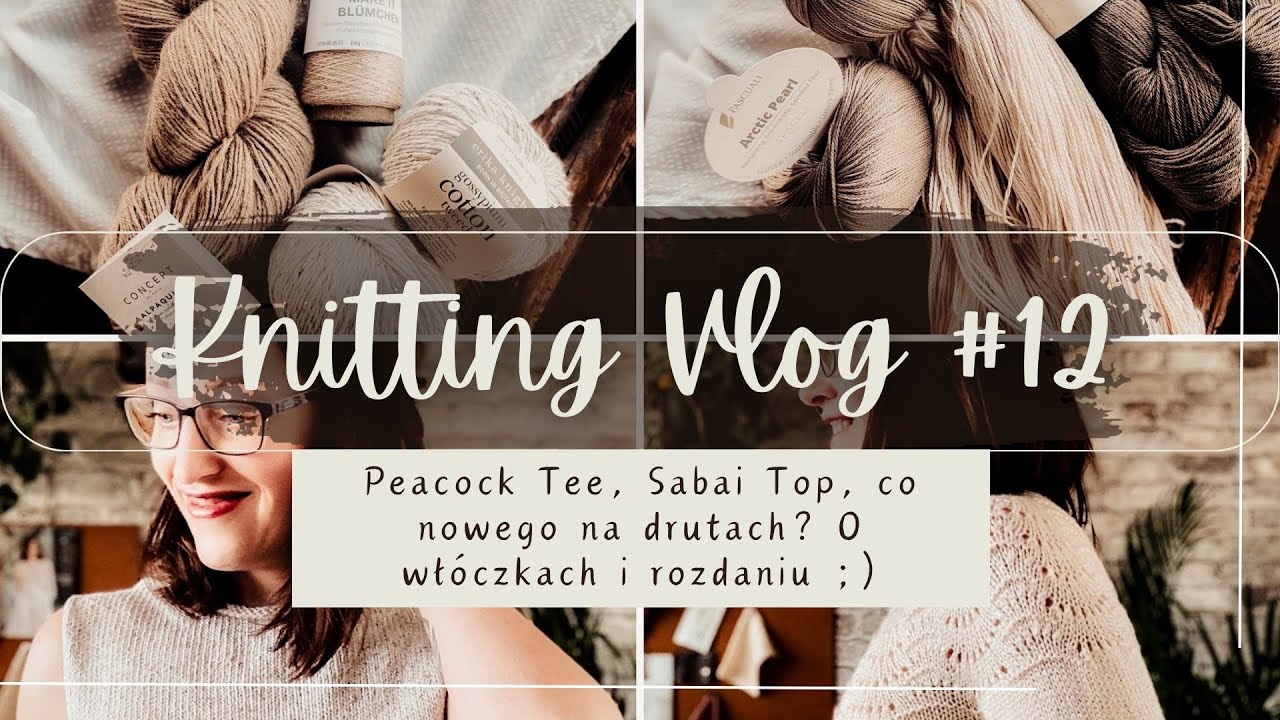 Poplątane gadki #12 I znów się rozgadałam 🙈 O projektach, sklepach i włóczkach, a także rozdanie 😉