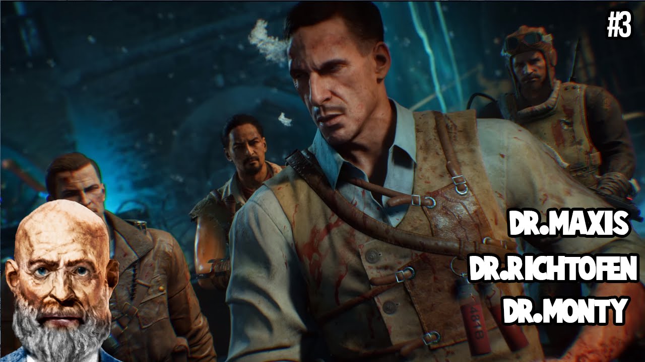 ZS #3 : Dr.Maxis - Dr.Richtofen - Dr.Monty