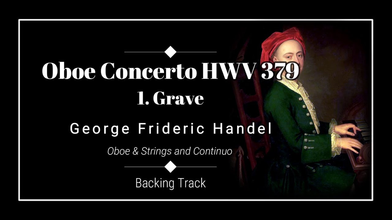 1. Grave - Oboe Concerto in G minor HWV 379 - G. F. Handel - Oboe Backing Track