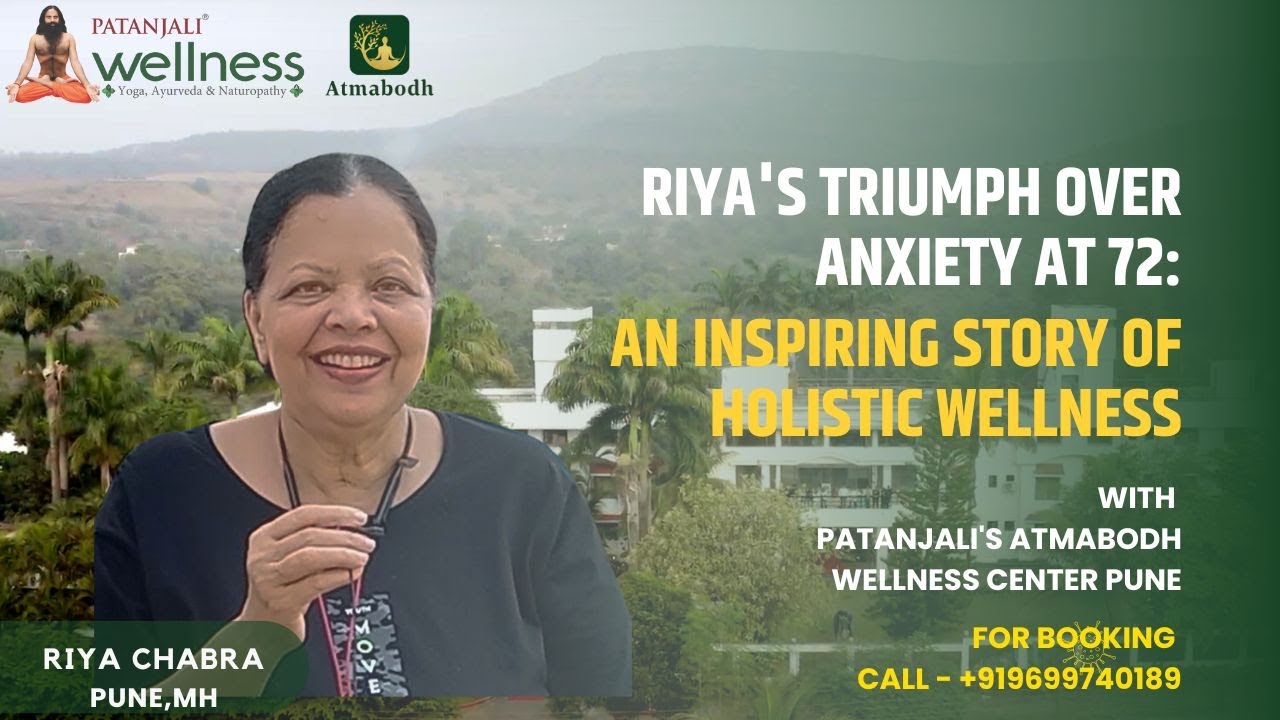 Riya's Triumph Over Anxiety at 72: An inspiring story of Holistic Wellness