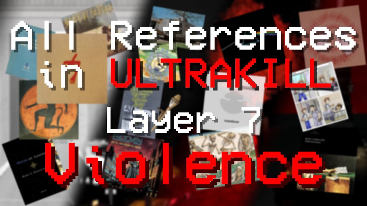 All References in ULTRAKILL Layer 7: Violence