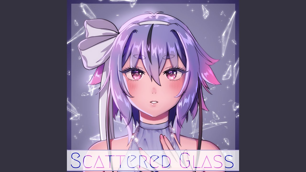 Scattered Glass (feat. 鳴花ミコト)