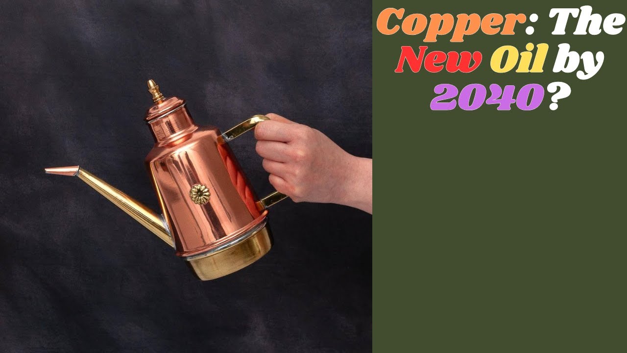 Copper: The New Oil by 2040? 🌍🔥🥉💰🗝️🪝