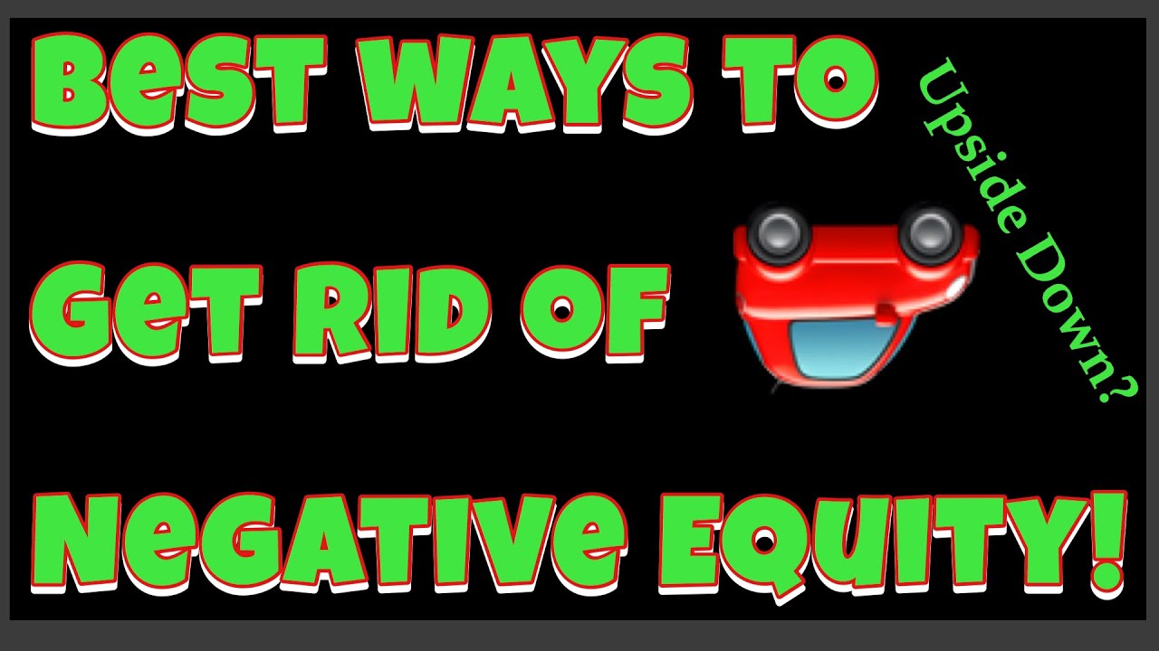 BEST WAY to TRADE in a CAR with Negative Equity