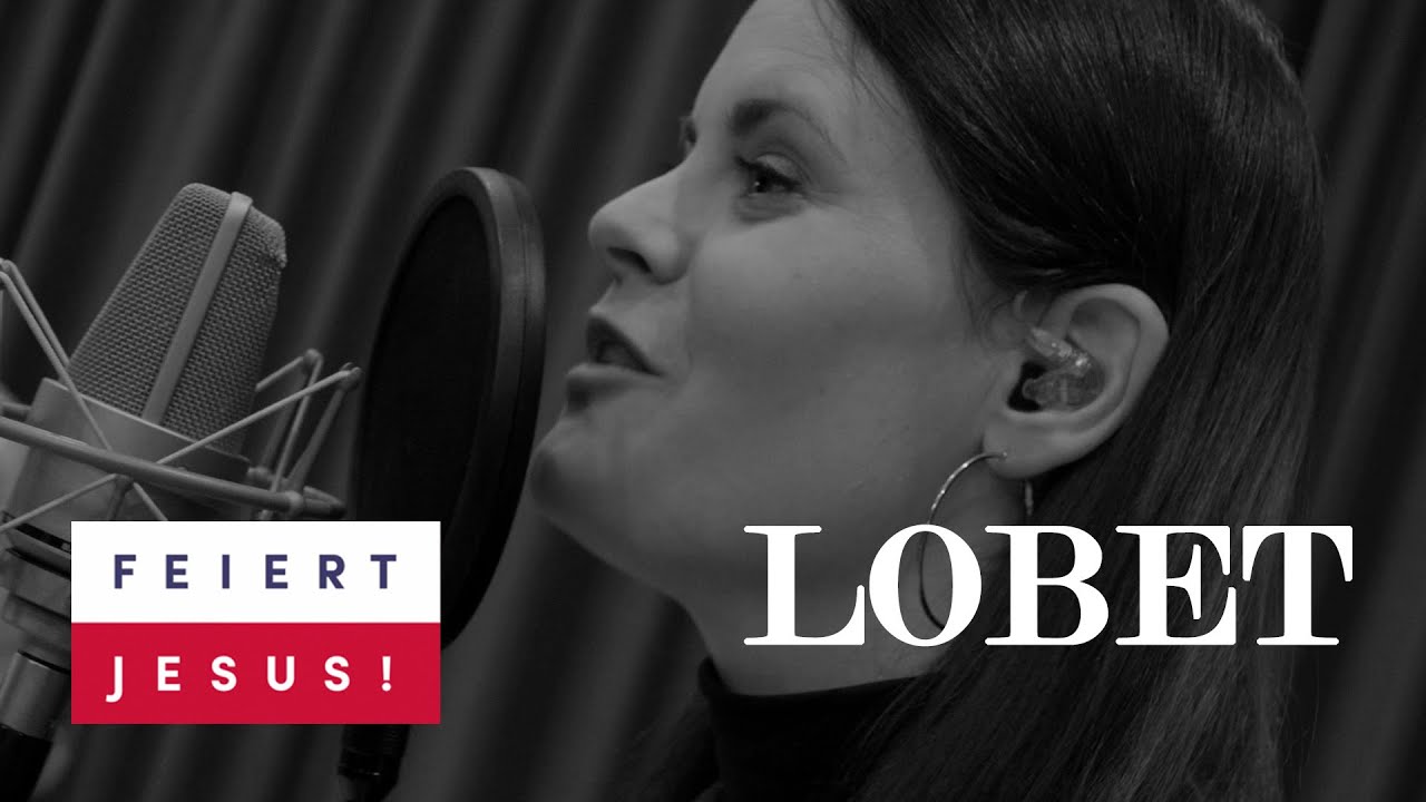 Lobet - Feiert Jesus! feat. Daniela Hogger (Offizielles Musikvideo)
