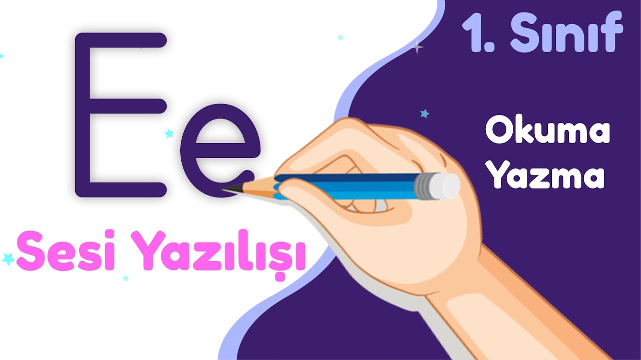 E Sesinin Yazılışı - Harfleri Öğreniyorum