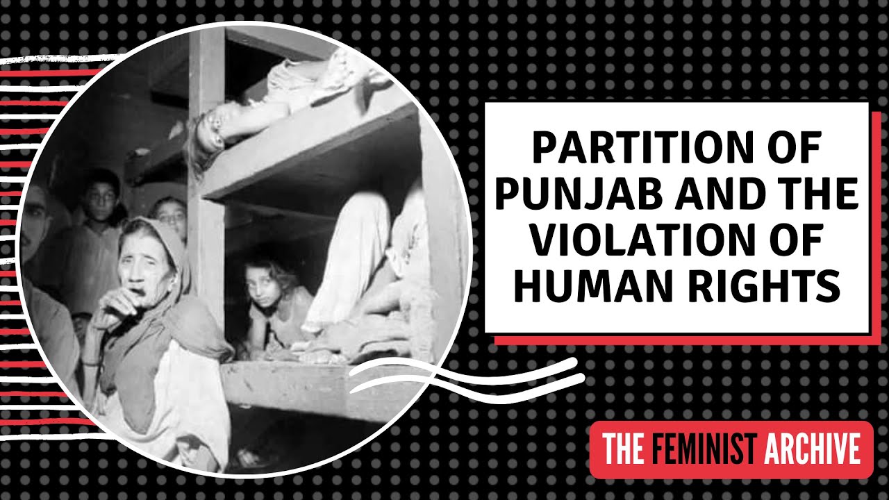 The Partition of Punjab and the violation of human rights | Feminism In India