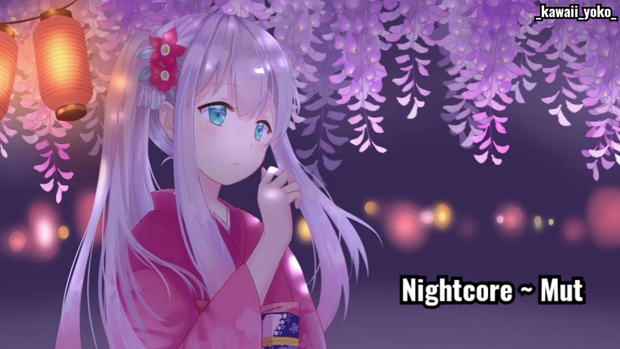 Nightcore ~ Mut