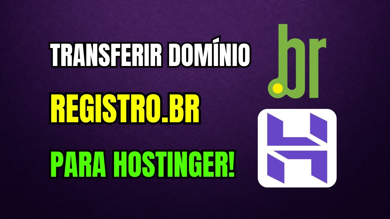 Como TRANSFERIR DOMÍNIO REGISTRO BR para HOSTINGER em 2026