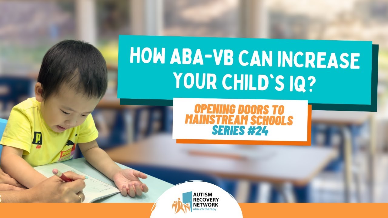 How ABA-VB can increase your child's IQ? - Opening Doors to Mainstream School #24