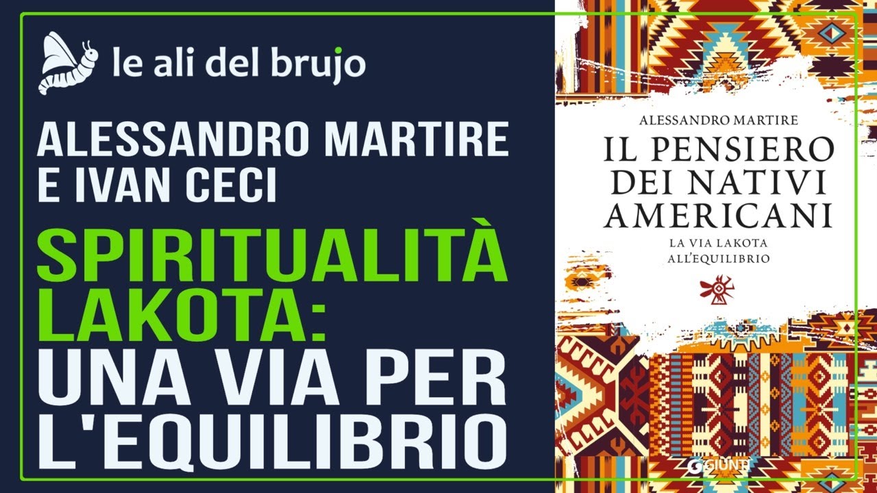 SPIRITUALIT&Agrave; LAKOTA: UNA VIA PER L'EQUILIBRIO. Con Alessandro Martire e Ivan Ceci