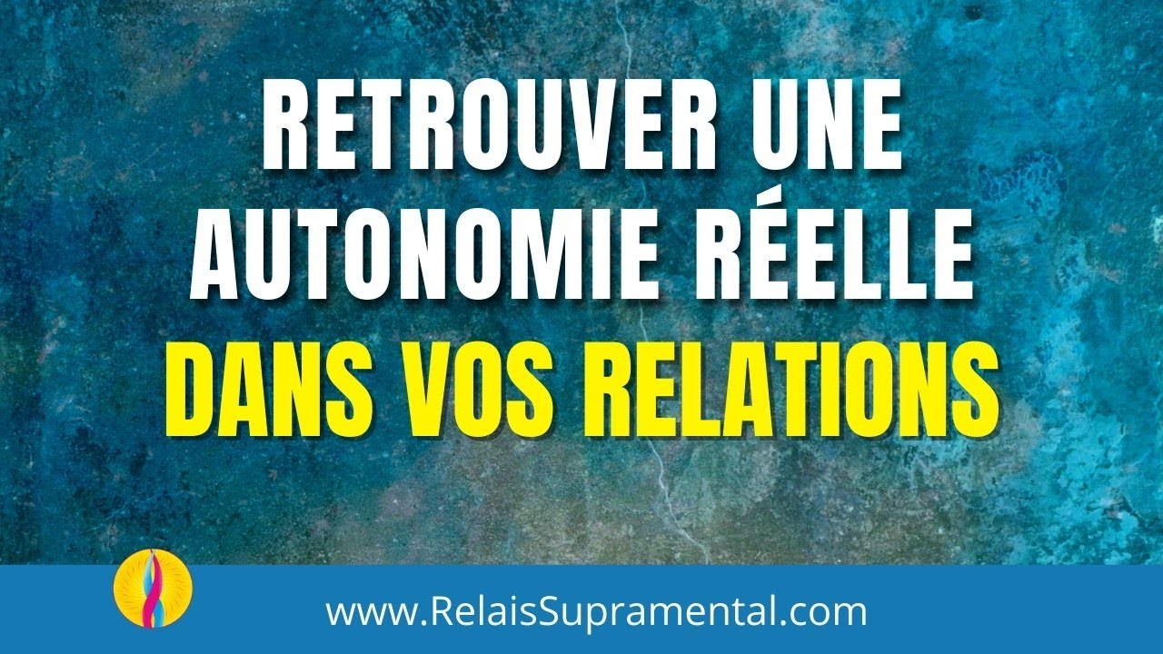 Retrouver une autonomie réelle dans vos relations - Psychologie évolutionnaire