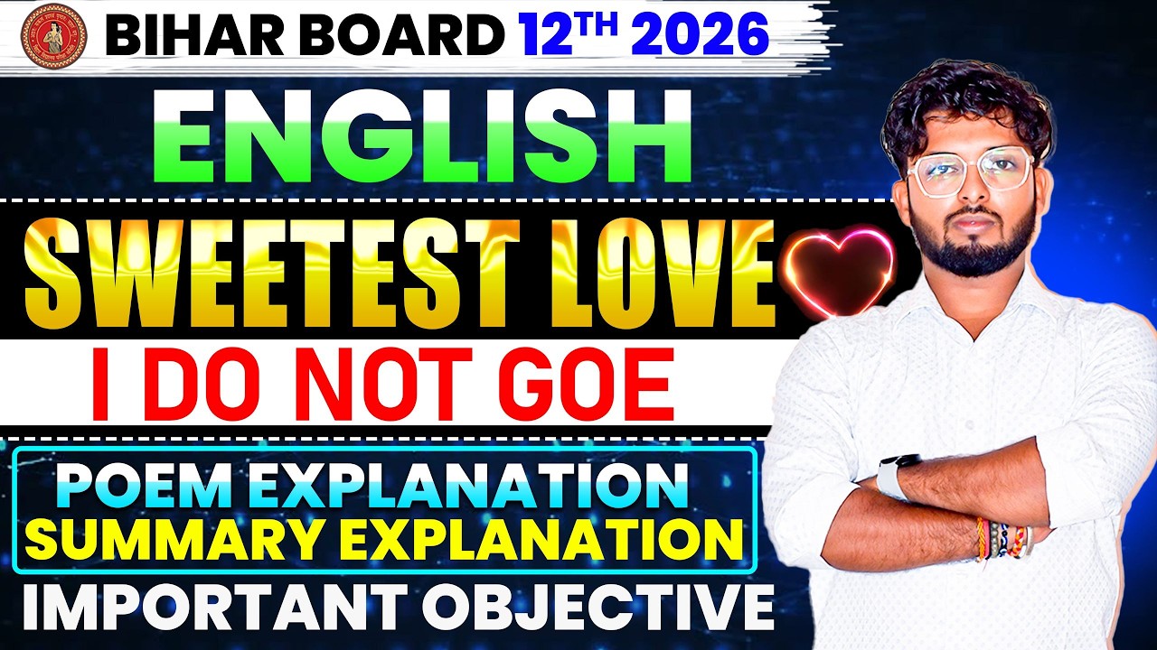 BSEB 12th English Sweetest Love I Do Not Goe | Line by Line Hindi Explanation | #2027Exam