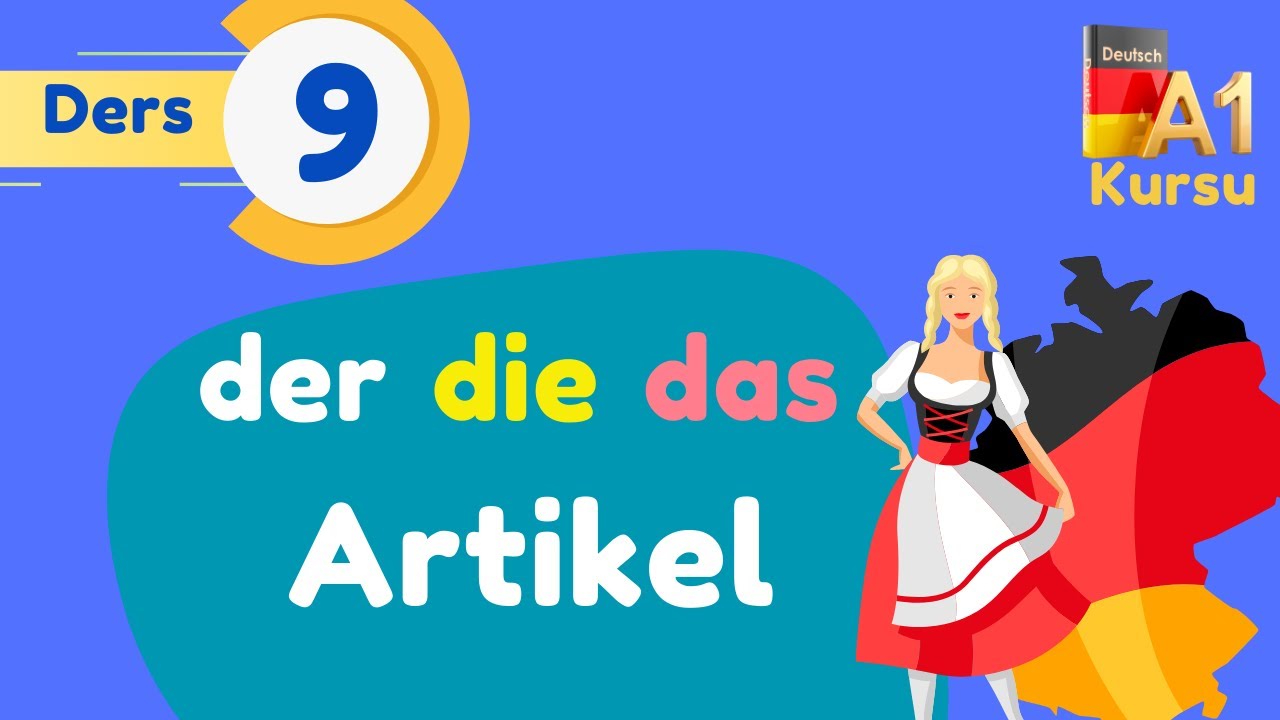 Ders 9| Almanca A1 Kursu | Artikel Konusu